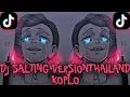 DJ SALTING VERSION THAILAND KOPLO 2022