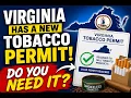 New Virginia Tobacco Permit Do you need one Vape Smoke Convenience Stores