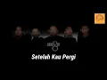 Download Lagu UNGU - Setelah Kau Pergi ( Lirik Lagu)