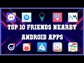 Top 10 Friends Nearby Android App Review