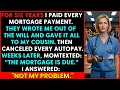 For Six Years I Paid Their Mortgage At The Bank They Read My Name Out Of The Will