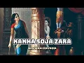 Download Lagu Kanha SoJa Zara | [Slowed+Reverb] lofi |