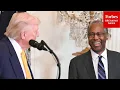 I m Not Like President Trump He Just Goes Forever Ben Carson Lauds Trump