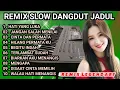 Download Lagu REMIX SLOW JADUL MANTUL JEDUG GLERRR ENAK BANGET BUAT TEMAN PERJALANAN, COCOK BUAT KONCO MAKARYO 