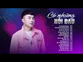 Download Lagu Lương Gia Hùng 2020 - Có Những Nỗi Đau, Cô Đơn Sẽ Tốt Hơn - Những Ca Khúc Hay Nhất Lương Gia Hùng