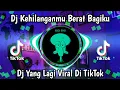Download Lagu DJ JANGAN PERNAH KAU SAKITI AKU LAGI || KEHILANGANMU BERAT BAGIKU REMIX VIRAL TIKTOK TERBARU 2023