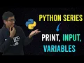 Print Input and Variables In Python - Python Series 1