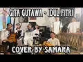 Download Lagu Gita Gutawa - Idul Fitri ( Cover by SAMARA )