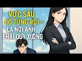 Download Lagu [Truyện audio] - VỰC SÂU CÔ TỪNG RƠI – LÀ NƠI ANH PHẢI QUỲ XUỐNG