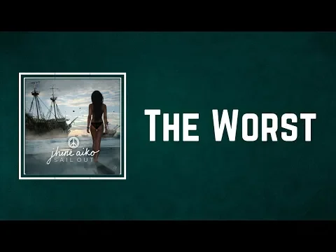 Download MP3 Jhene Aiko - The Worst (Lyrics)