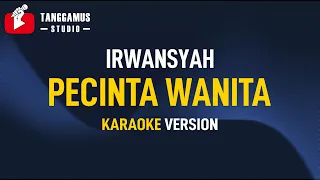 Download Pecinta Wanita - Irwansyah (KARAOKE) MP3