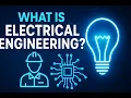 What Is Electrical Engineering Full Guide to All Branches 2026