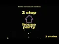 2 Chainz - 2 Step (From the new “House Party” Original Motion Picture Soundtrack / Audio)