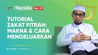 Download [Akusuka Eps. 19] Tutorial Zakat Fitri: Makna \u0026 Cara Mengeluarkan - Ustadz Adi Hidayat MP3