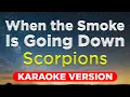 WHEN THE SMOKE IS GOING DOWN - Scorpions (HQ KARAOKE VERSION with lyrics)