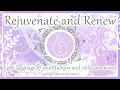 Rejuvenate and Renew - Light Language of Youthfulness and Cellular Renewal