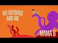 My Octopus and Me 🐙 Under the Sea Song for Kids | Mama B