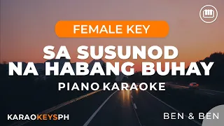 Sa Susunod Na Habang Buhay - Ben \u0026 Ben (Female Key - Piano Karaoke)