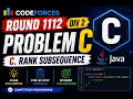 Codeforces Round 1112 Div 2 Problem C C Rank Subsequence Solution Explanation