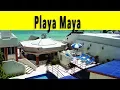 Playa Maya Riviera Maya 2018