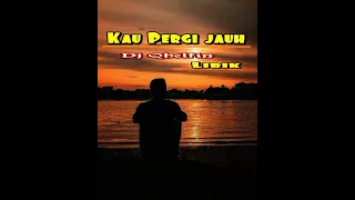 Download #djQhelfin#lagutimurterbaru#musiclirikKau Pergi jauh (lirik)lagu Timur Terbaru  Dj Qhelfin MP3