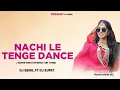Download Lagu Nachi Le Tenge Dance | Super King Express Tur Tone | DJ SENIL \u0026 DJ SUMIT