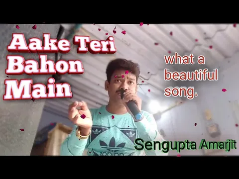 Download MP3 Aake Teri Bahon Main | What a Beautiful Song | By Sengupta Amarjit | By Mp Production