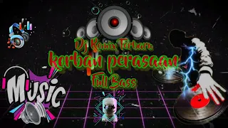 Download KORBAN PERASAAN FULLBASS - DJ REMIX TERBARU 2020 MP3