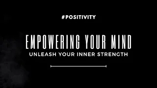 Empowering Your Mind Unleash Your Inner Strength