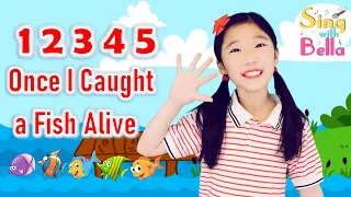 12345 Once I Caught A Fish Alive With Lyrics And Actions Kids Nursery Rhyme By Sing With Bella  12345 Once I Caught A Fish Alive With Lyrics And Actions Kids Nursery Rhyme By Sing With Bella