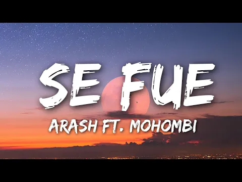 Download MP3 Arash  - Se Fue (Lyrics)feat. Mohombi