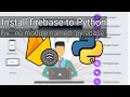2 - installing pyrebase in python fix no module named pyrebase