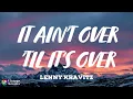 Lenny Kravitz - It Ain't Over 'Til It's Over (Lyrics)