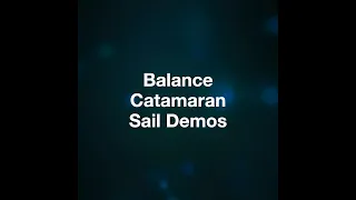 Balance Catamaran Sail Demos