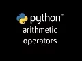 Python Programming Tutorial - 5 Arithmetic Operators