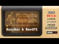 Building a Linux Distro From Scratch BusyBox Root File System