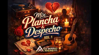 Dj Mario Andretti - Mix Plancha & Despecho Vol 1 (Yo No Te Pido La Luna, Mio, Dame Un Beso)