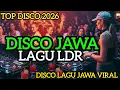 Lagu LAGU LDR ,Disco Jawa 2026,Disco Remix Lagu Jawa Viral 