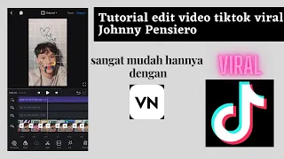 Download EDIT TIKTOK VIRAL DI VN-Johnny Pensiero || Edit Tiktok Terbaru MP3