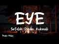 Download Lagu Setelah Dirimu Kukenali - EYE [ LIRIK ]
