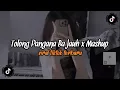 Download Lagu DJ TOLONG PANGANA BA JAUH X MASHUP MENGKANE VIRAL TIKTOK
