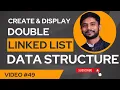Create Display Double Linked List Data Structure