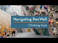 Navigating RecWell Climbing Gym