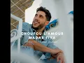 Choufou l'amour madar fiya