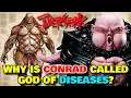 Lagu Conrad Anatomy Explored - Why He Is Called The  God Hand Of Spreading Terrifying Diseases? And More!