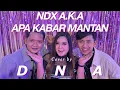 Download Lagu NDX A.K.A - APA KABAR MANTAN (COVER BY DNA)