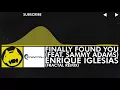 Download Lagu [Electro] - Enrique Iglesias - Finally Found You (ft. Sammy Adams)(Fractal Remix) [MAOSOL Exclusive]