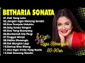 Lagu Full Album Betharia Sonata| Lagu Lawas Terbaik | Lagu Pop Nostalgia 80an - 90an | Lagu Kenangan