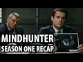 Netflix s Mindhunter Season One Recap Explained