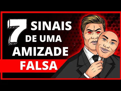Download MP3 7 SINAIS DE UMA AMIZADE FALSA